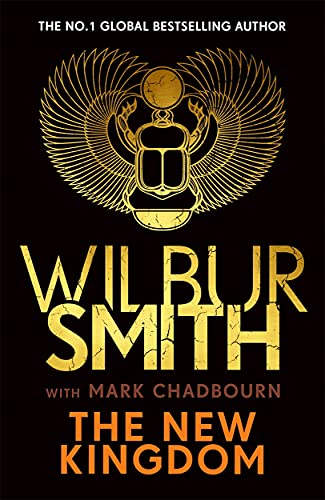 The New Kingdom: The Sunday Times bestselling chapter in the Ancient-Egyptian series from the author of River God, Wilbur Smith von Zaffré
